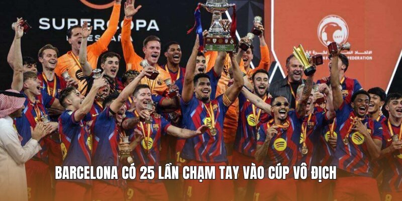 Barcelona có 25 lần chạm tay vào cúp vô địch 