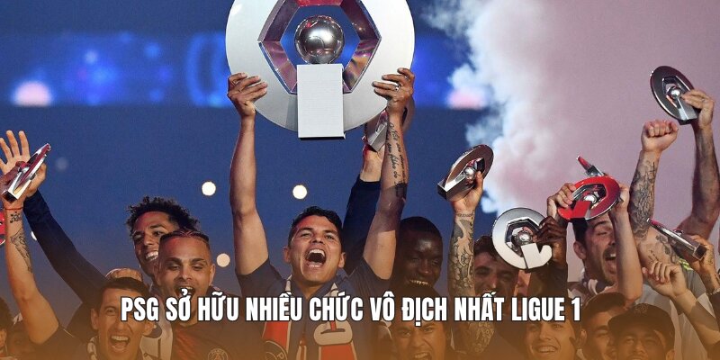 PSG sở hữu nhiều chức vô địch nhất Ligue 1 