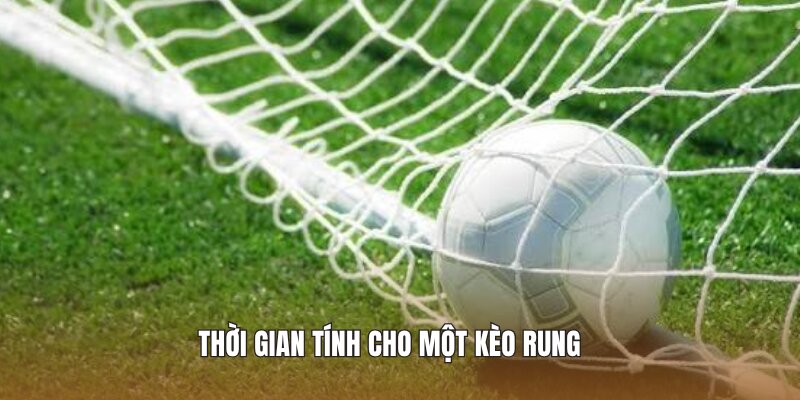 Thời gian tính cho một kèo rung