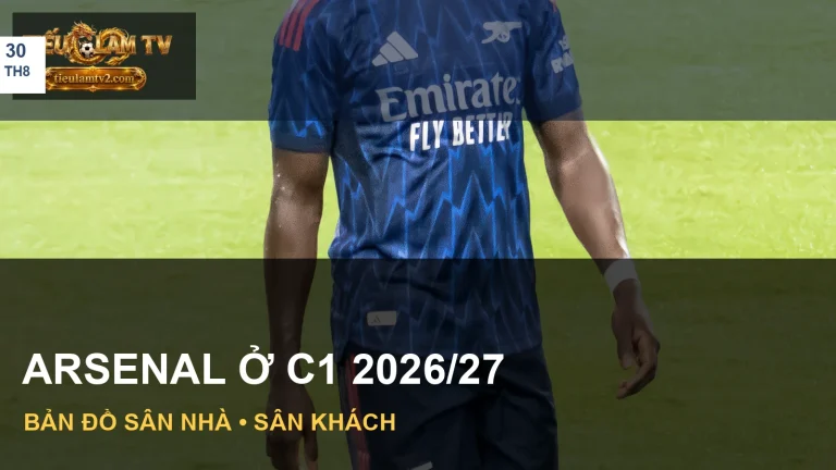 Lịch thi đấu Arsenal C1 2026/27 với ảnh minh hoạ đội bóng