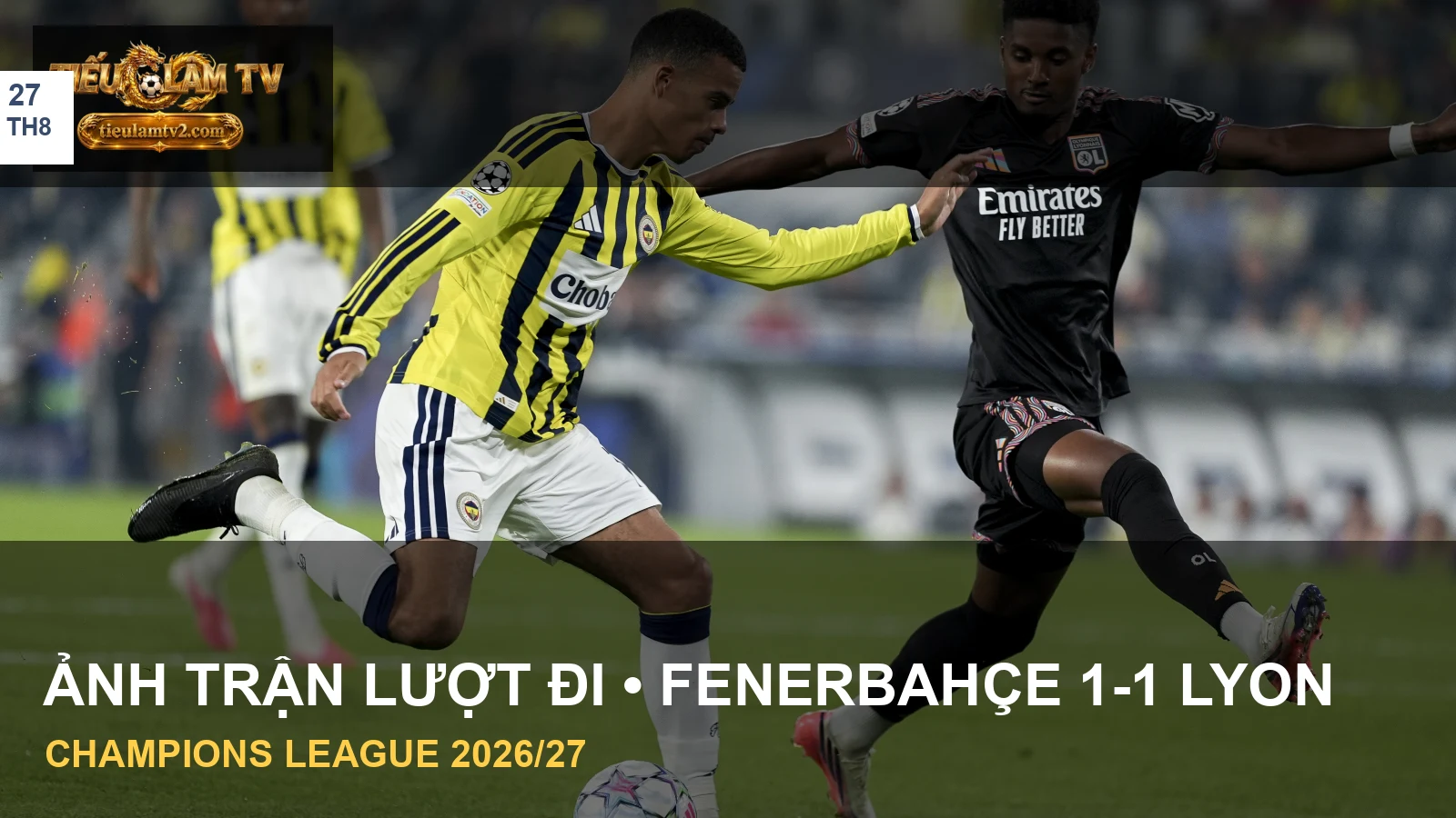 Cầu thủ Fenerbahçe và Lyon đối đầu trong trận play-off