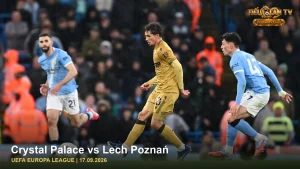 Crystal Palace trong ảnh nhận định trận Crystal Palace vs Lech Poznań